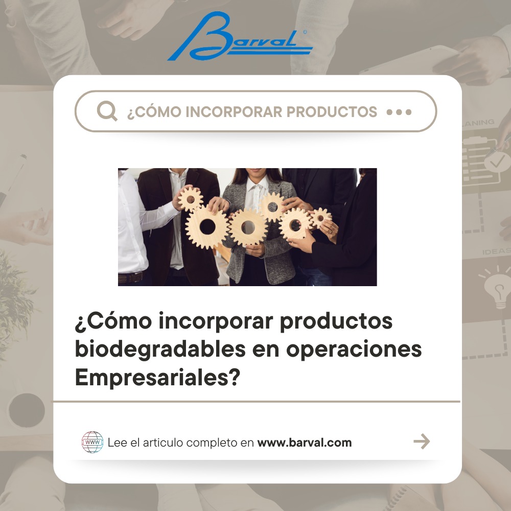Lee más sobre el artículo Cómo las Empresas Pueden Incorporar Productos Biodegradables en sus Operaciones